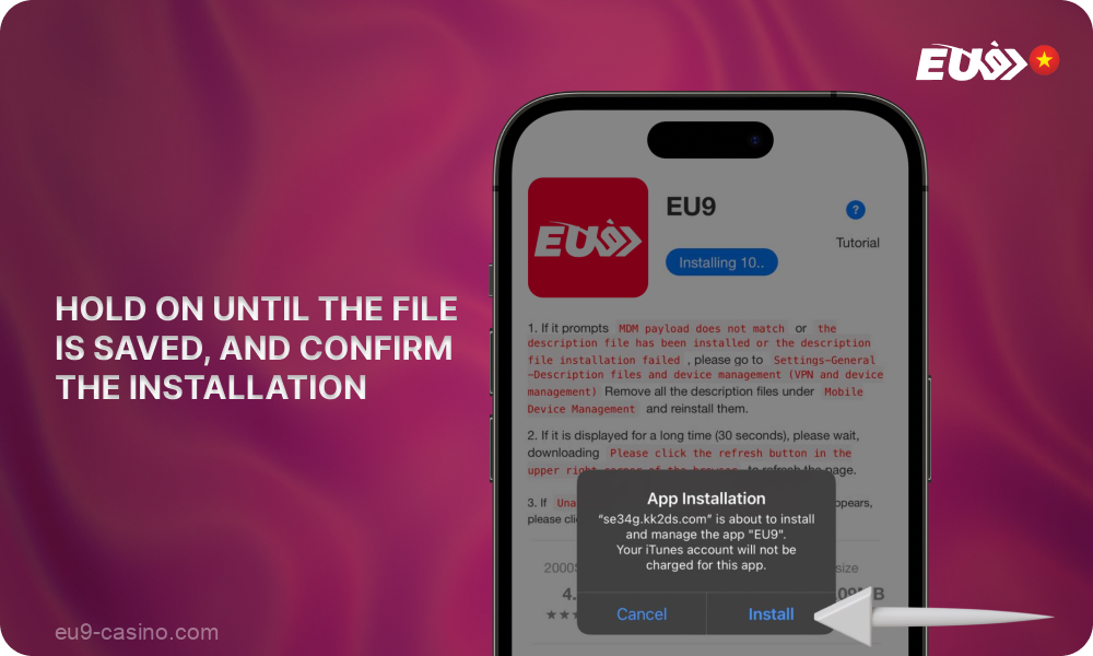 Untuk menginstal aplikasi seluler eu9 di ponsel pintar iOS Anda, tunggu hingga file instalasi diunduh