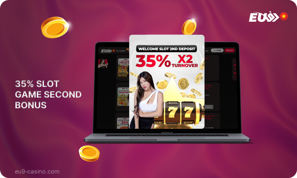 Players from Vietnam can receive a 35% bonus on their second deposit at Eu9 Casino, subject to all conditions of the promotion