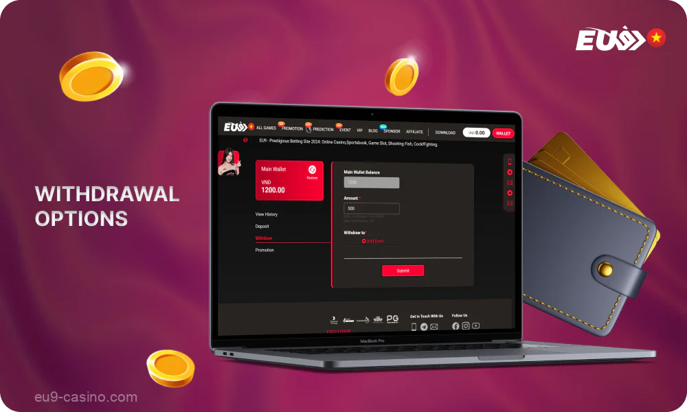 Eu9 provides multiple withdrawal methods for Vietnamese players, ensuring convenient and secure transactions